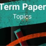 Term Paper Topics for students to write about